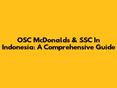 OSC McDonald's & SSC In Indonesia: A Comprehensive Guide