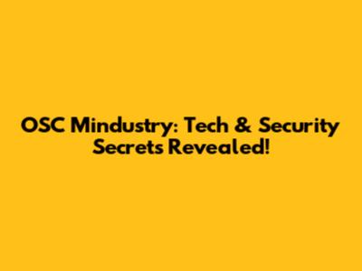 OSC Mindustry: Tech & Security Secrets Revealed!