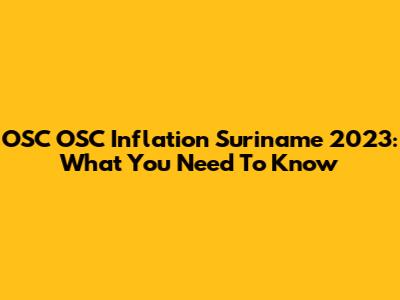 OSC OSC Inflation Suriname 2023: What You Need To Know