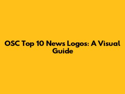 OSC Top 10 News Logos: A Visual Guide