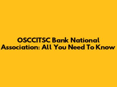 OSCCITSC Bank National Association: All You Need To Know