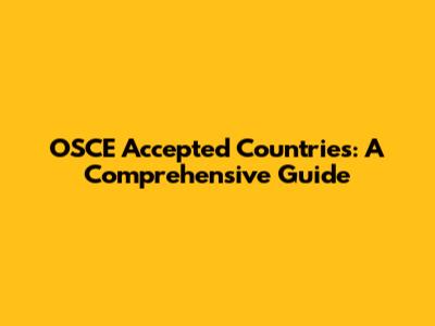 OSCE Accepted Countries: A Comprehensive Guide