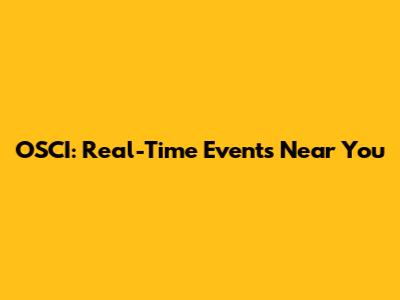 OSCI: Real-Time Events Near You