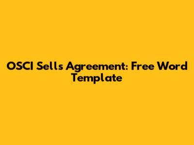 OSCI Sells Agreement: Free Word Template