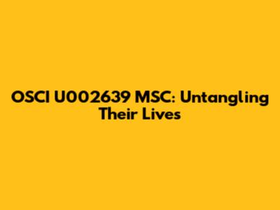 OSCI U002639 MSC: Untangling Their Lives
