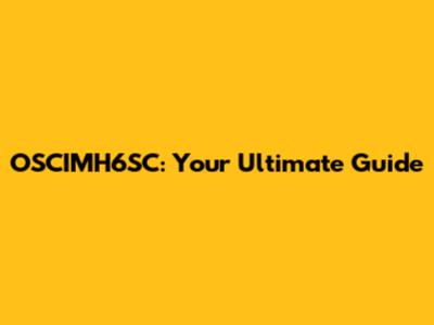 OSCIMH6SC: Your Ultimate Guide