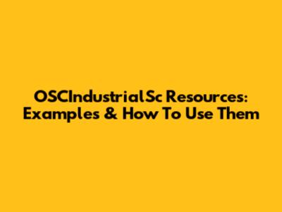 OSCIndustrialSc Resources: Examples & How To Use Them