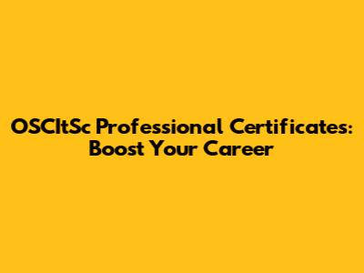 OSCItSc Professional Certificates: Boost Your Career