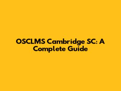 OSCLMS Cambridge SC: A Complete Guide