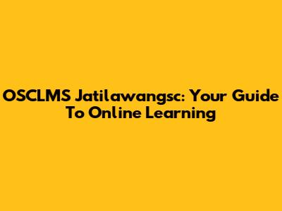 OSCLMS Jatilawangsc: Your Guide To Online Learning