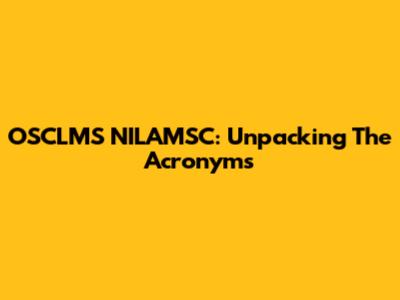 OSCLMS NILAMSC: Unpacking The Acronyms