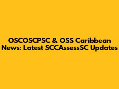 OSCOSCPSC & OSS Caribbean News: Latest SCCAssessSC Updates