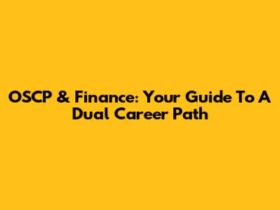 OSCP & Finance: Your Guide To A Dual Career Path