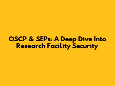 OSCP & SEPs: A Deep Dive Into Research Facility Security