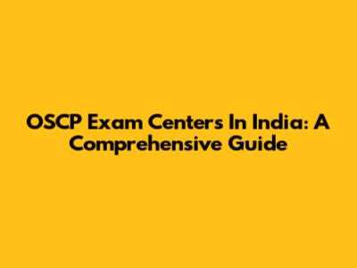 OSCP Exam Centers In India: A Comprehensive Guide