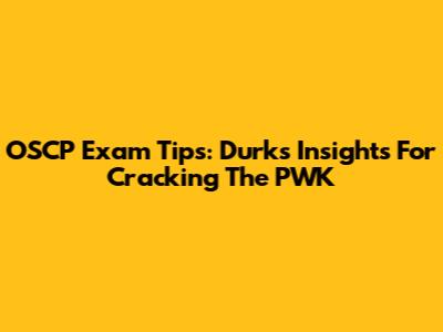 OSCP Exam Tips: Durk's Insights For Cracking The PWK