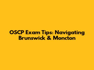 OSCP Exam Tips: Navigating Brunswick & Moncton