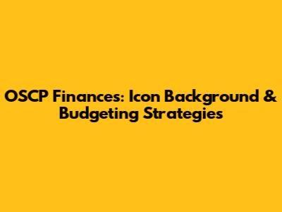 OSCP Finances: Icon Background & Budgeting Strategies