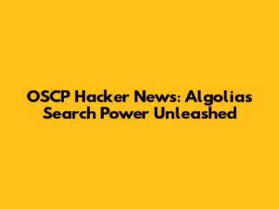OSCP Hacker News: Algolia's Search Power Unleashed