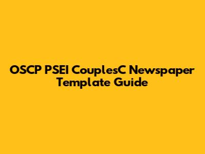 OSCP PSEI CouplesC Newspaper Template Guide