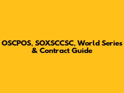 OSCPOS, SOXSCCSC, World Series & Contract Guide