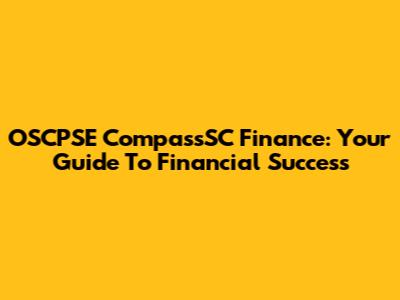 OSCPSE CompassSC Finance: Your Guide To Financial Success