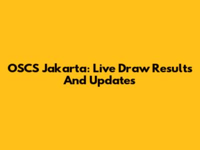 OSCS Jakarta: Live Draw Results And Updates