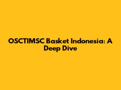 OSCTIMSC Basket Indonesia: A Deep Dive