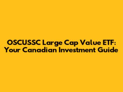 OSCUSSC Large Cap Value ETF: Your Canadian Investment Guide
