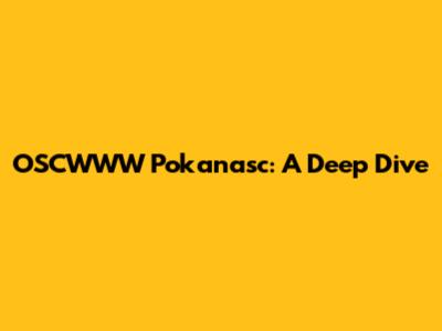 OSCWWW Pokanasc: A Deep Dive