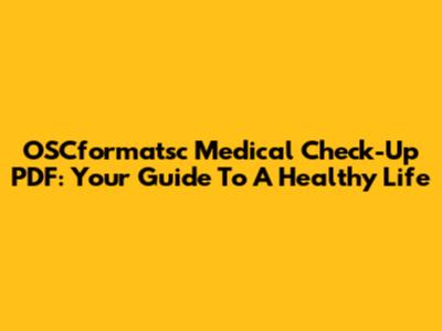 OSCformatsc Medical Check-Up PDF: Your Guide To A Healthy Life