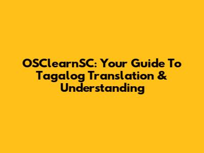 OSClearnSC: Your Guide To Tagalog Translation & Understanding