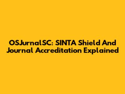 OSJurnalSC: SINTA Shield And Journal Accreditation Explained