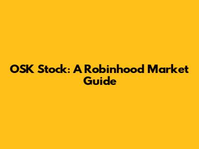 OSK Stock: A Robinhood Market Guide