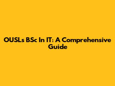 OUSL's BSc In IT: A Comprehensive Guide