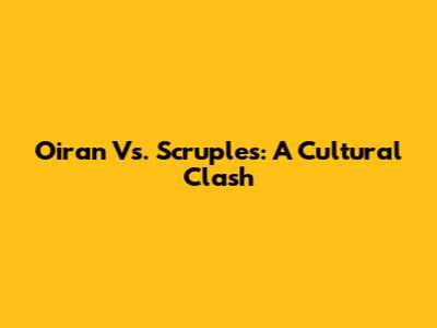 Oiran Vs. Scruples: A Cultural Clash