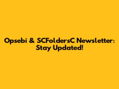 Opsebi & SCFoldersC Newsletter: Stay Updated!