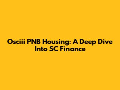 Osciii PNB Housing: A Deep Dive Into SC Finance
