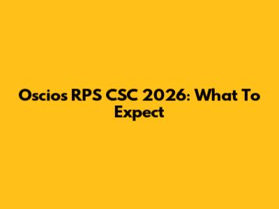 Oscio's RPS CSC 2026: What To Expect