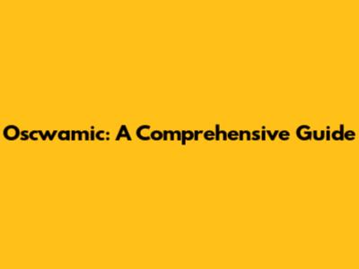 Oscwamic: A Comprehensive Guide