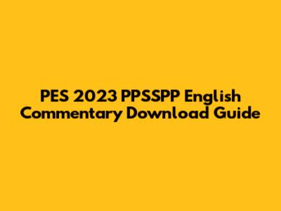 PES 2023 PPSSPP English Commentary Download Guide
