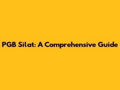 PGB Silat: A Comprehensive Guide