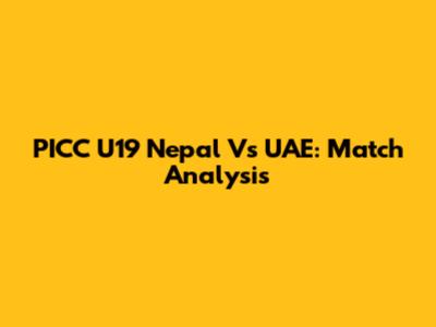 PICC U19 Nepal Vs UAE: Match Analysis