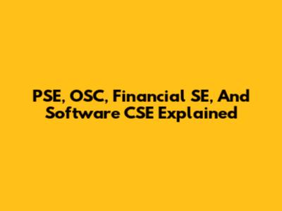 PSE, OSC, Financial SE, And Software CSE Explained