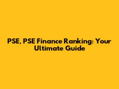PSE, PSE Finance Ranking: Your Ultimate Guide