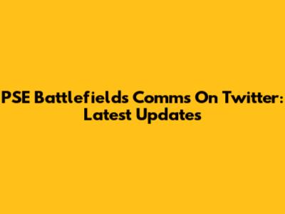 PSE Battlefields Comms On Twitter: Latest Updates