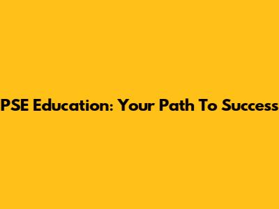 PSE Education: Your Path To Success