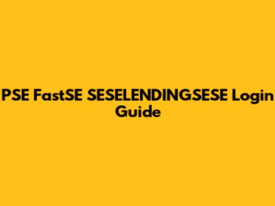 PSE FastSE SESELENDINGSESE Login Guide