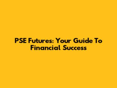 PSE Futures: Your Guide To Financial Success