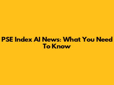 PSE Index AI News: What You Need To Know